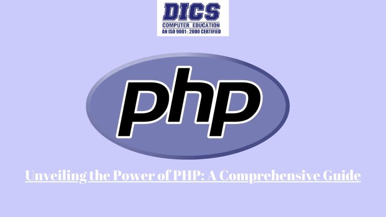 Unveiling the Power of PHP: A Comprehensive Guide-DICS GTB NAGAR