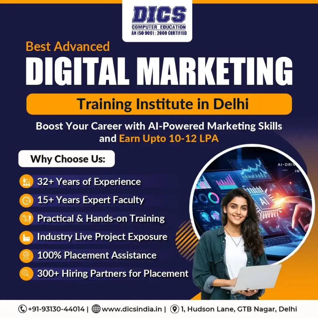 Advanced digital marketing training institute in Delhi with AI powered skills, 100% placement support and 300 plus hiring partners at DICS GTB Nagar