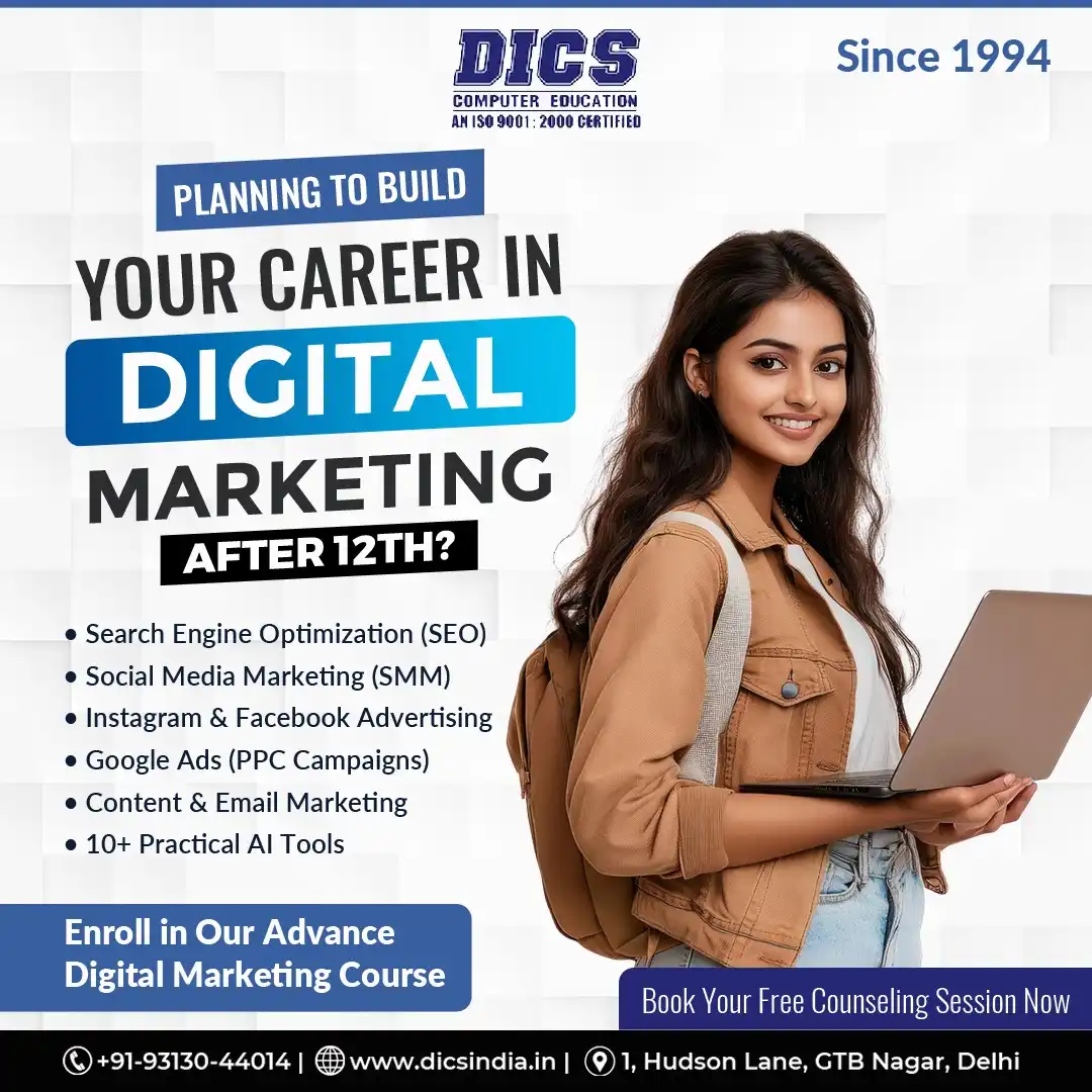 Digital marketing course after 12th in GTB Nagar Delhi teaching SEO social media marketing Google Ads content marketing and AI tools at DICS